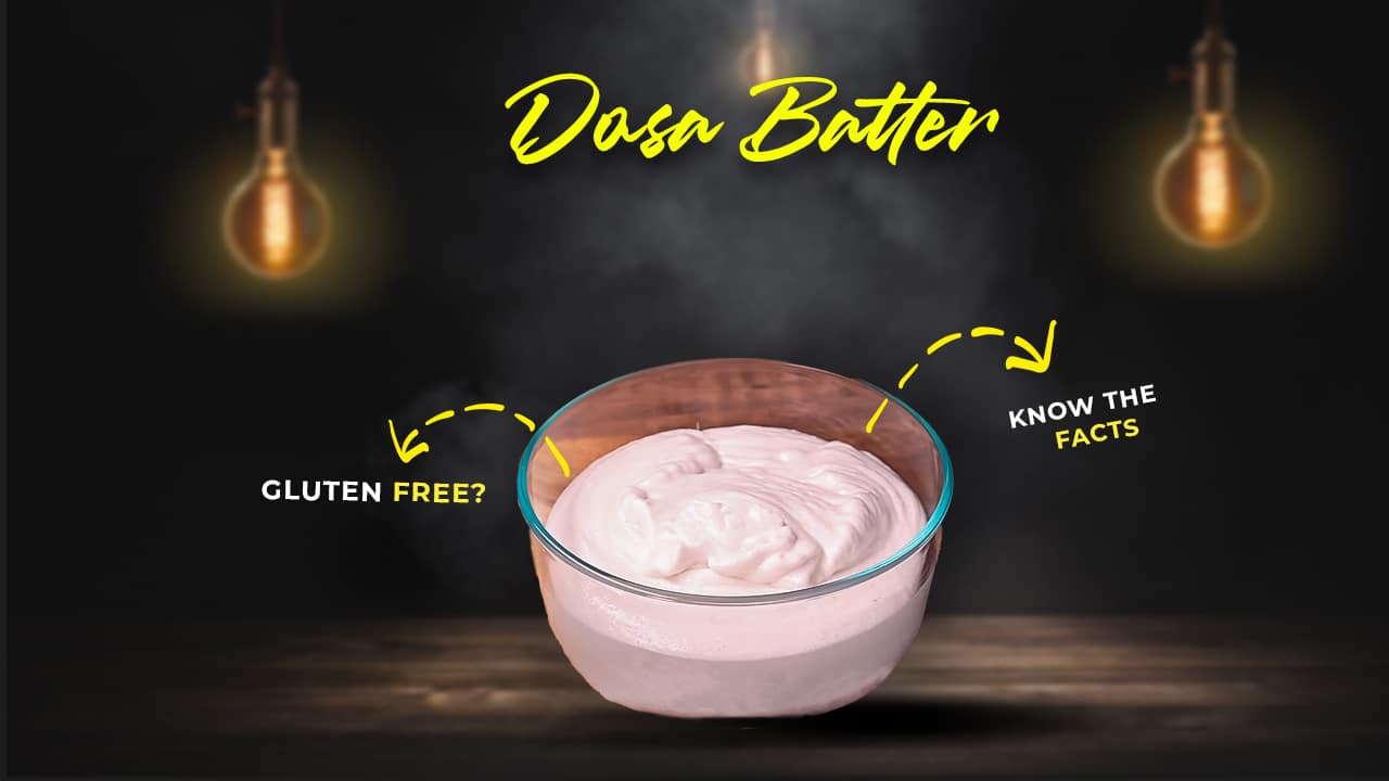 Is Dosa Batter Gluten Free